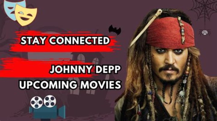 Johnny Depp Upcoming Movie: What Fans Can Expect from the Hollywood Icon's Next Project